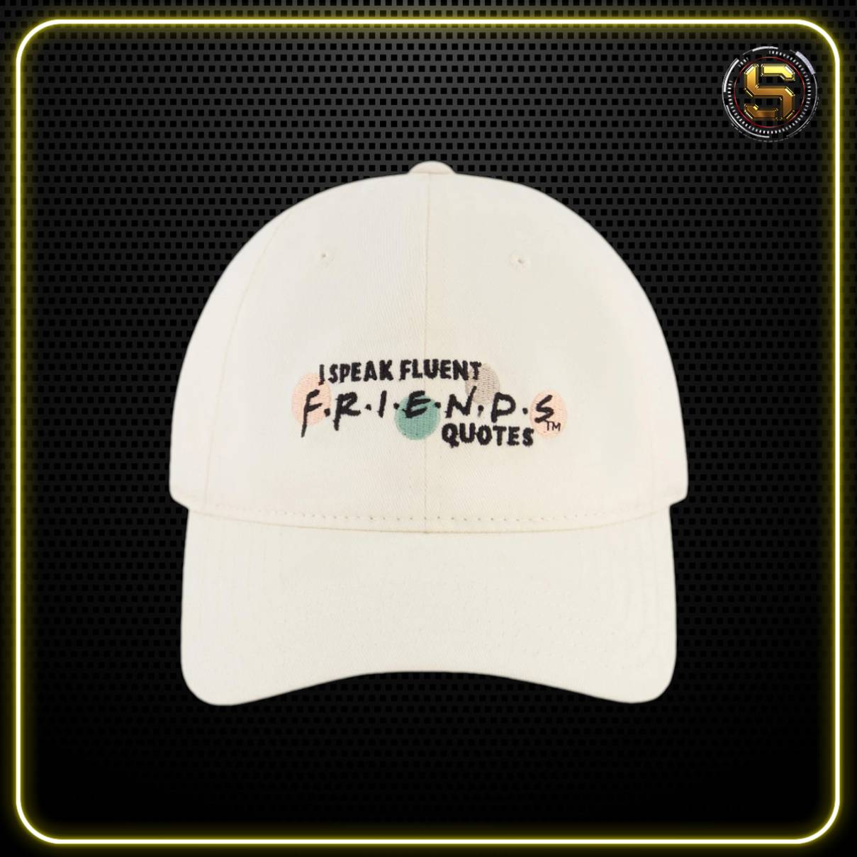 CONE GORRA I SPEAK FLUENT FRIENDS QUOTES