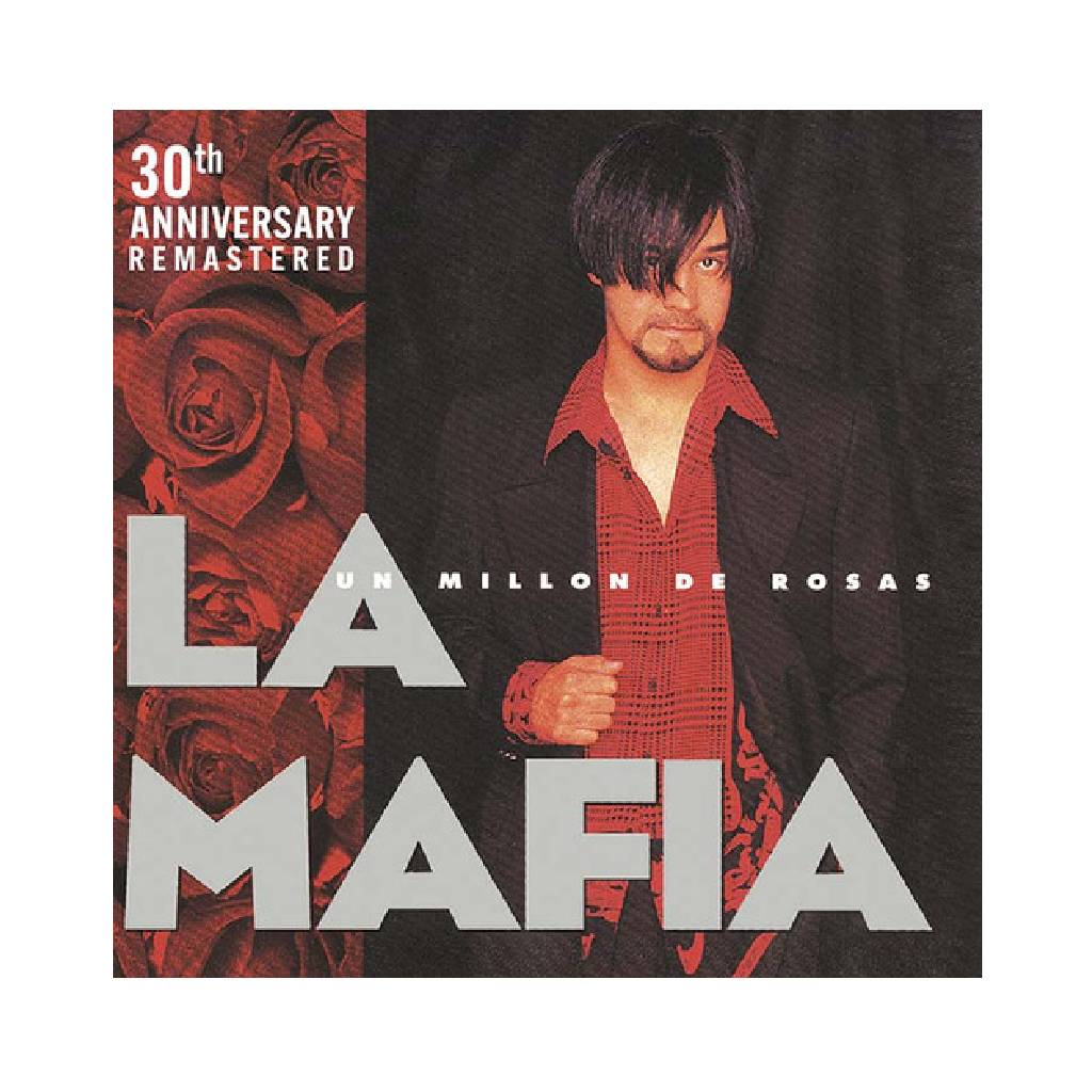 LA MAFIA / UN MILLON DE ROSAS (30TH ANNIVERSARY REMASTERED)