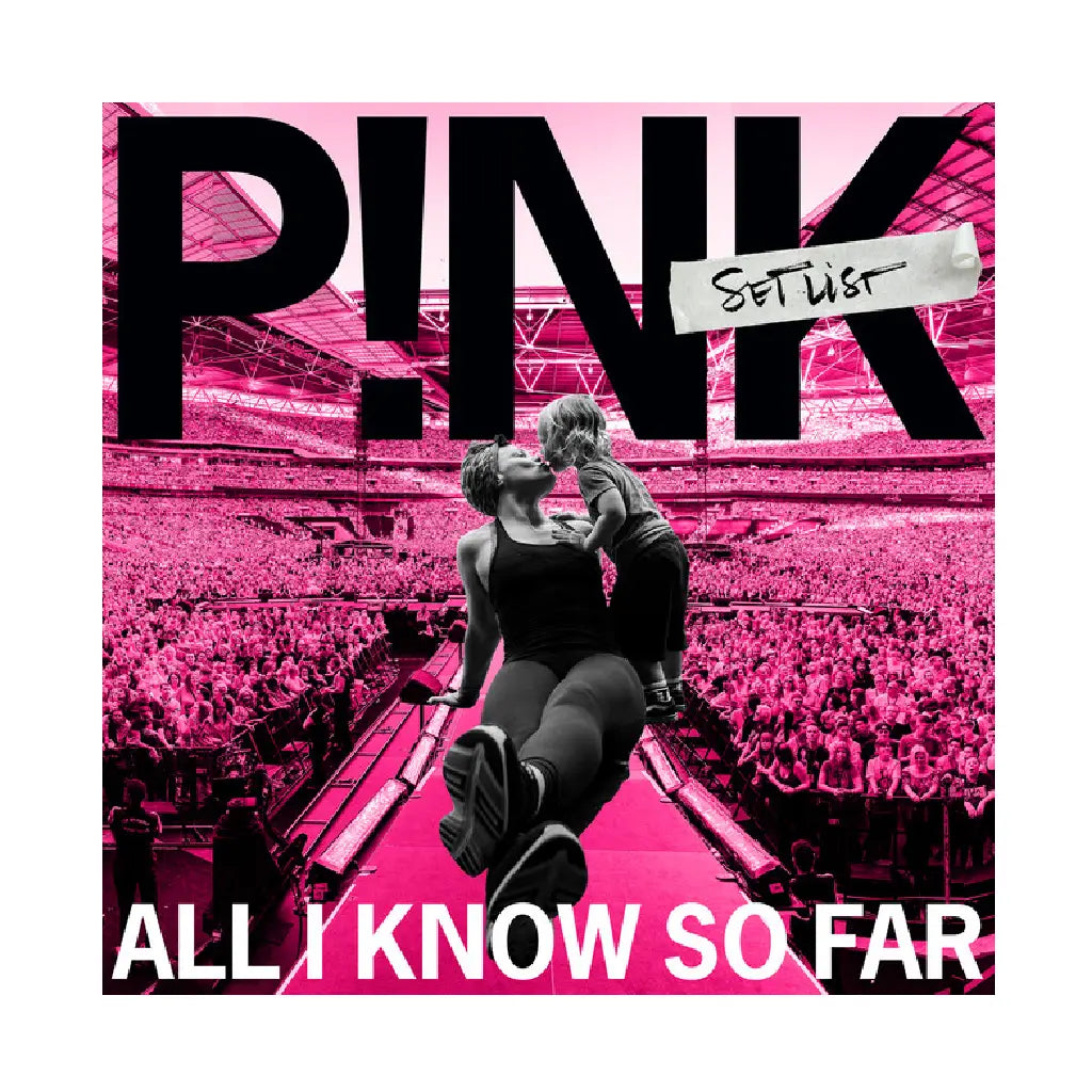PINK / ALL I KNOW SO FAR: SETLIST